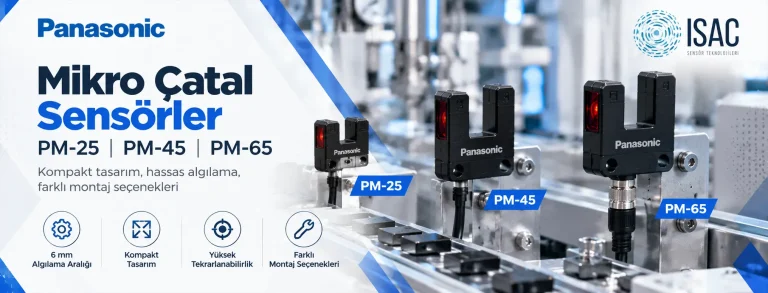 Panasonic Mikro Çatal Sensörler: Çalışma Prensibi ve PM Serisi Modeller